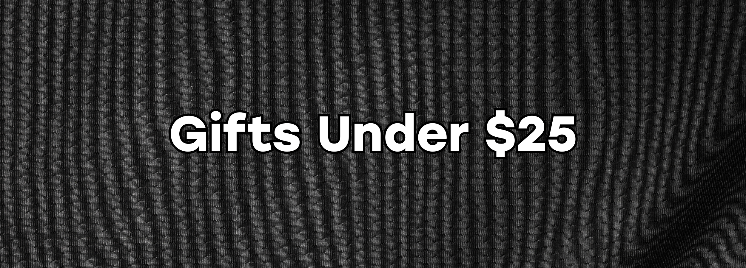 All - Gifts Under $25